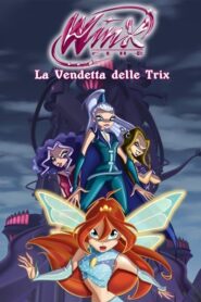 Winx Club – La Vendetta delle Trix